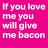 givebacon